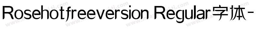 Rosehotfreeversion Regular字体字体转换